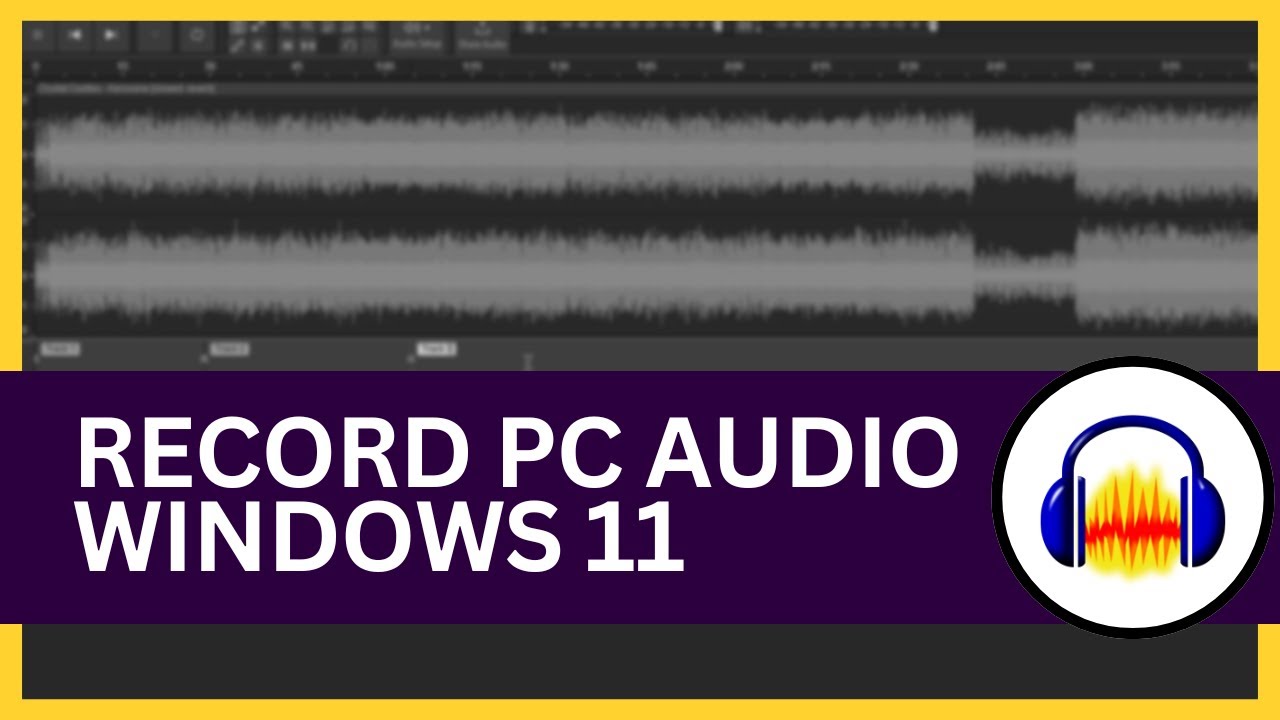 Audacity: Record Computer Audio on Windows 11 (Guide)
