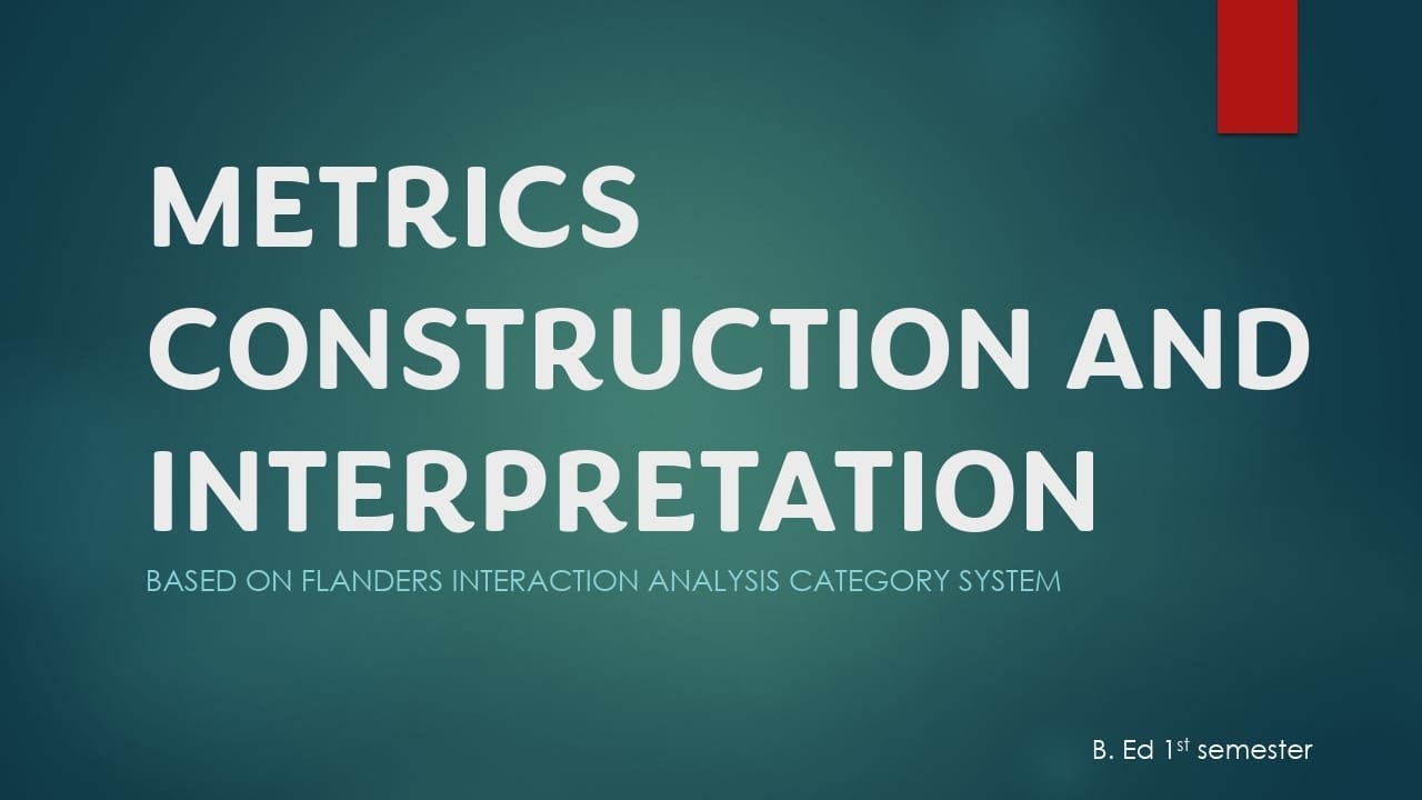 METRICS CONSTRUCTION AND INTERPRETATION /FIACS/B.Ed notes/ First semester/General Paper/KU