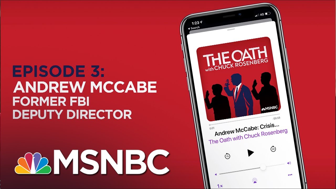 Chuck Rosenburg Podcast With Andrew McCabe | The Oath - Ep 3 | MSNBC