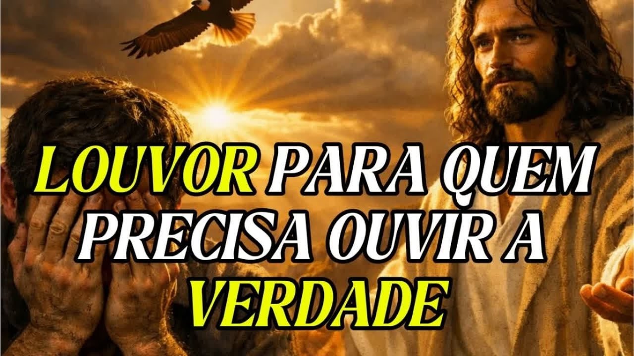 Louvor Para Quem Precisa Ouvir a Verdade | O Amor de Deus Te Corrige