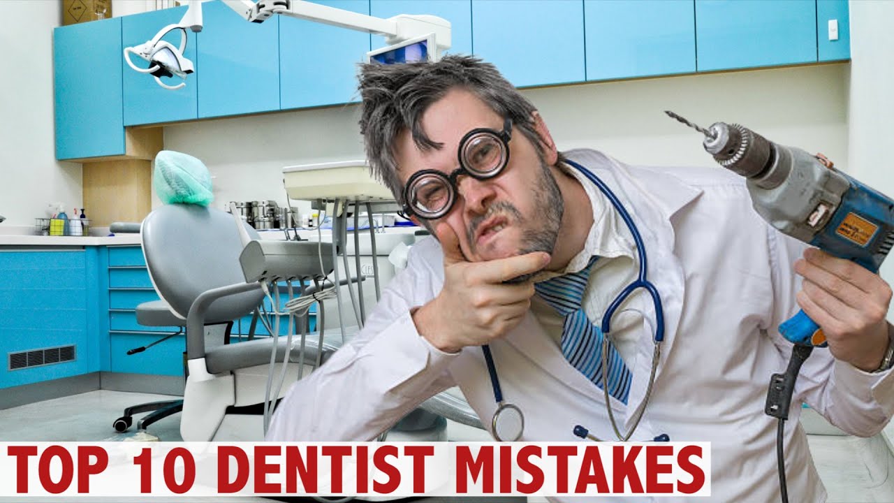 Top 10 Dentist Mistakes