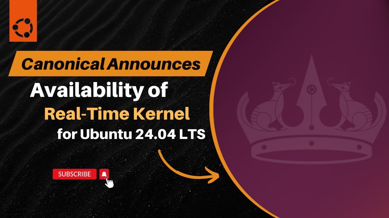Canonical Announces Availability of Real-Time Kernel for Ubuntu 24.04 LTS