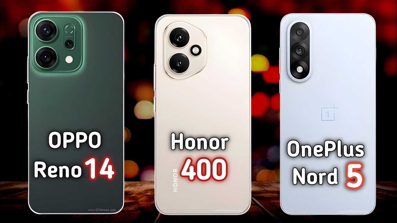 Oneplus Nord 5 vs  Honor 400 vs Oppo reno 14