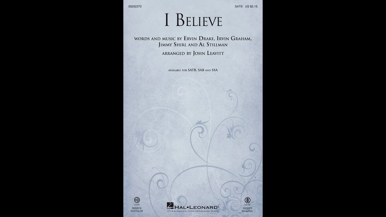 I Believe (SATB Choir) - Arranged by John Leavitt