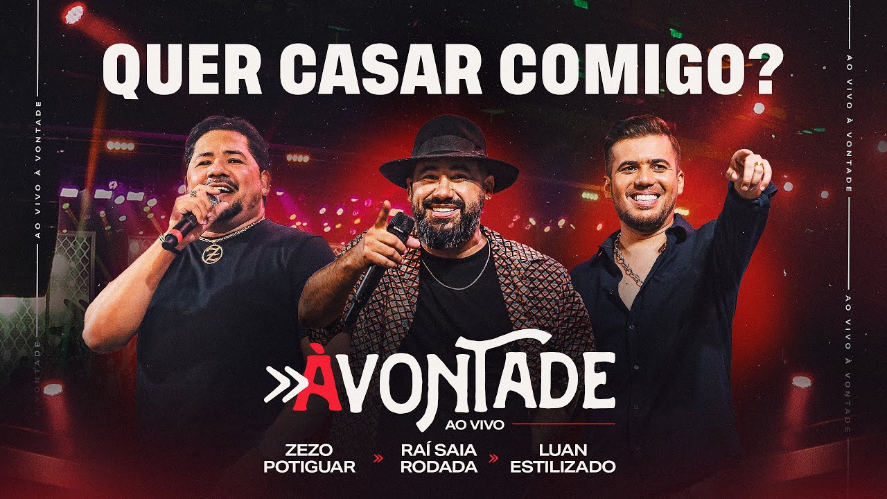 Quer Casar Comigo? -DVD À Vontade-Raí Saia Rodada,Zezo Potiguar,Luan Estilizado[Ao Vivo Em Natal/RN]