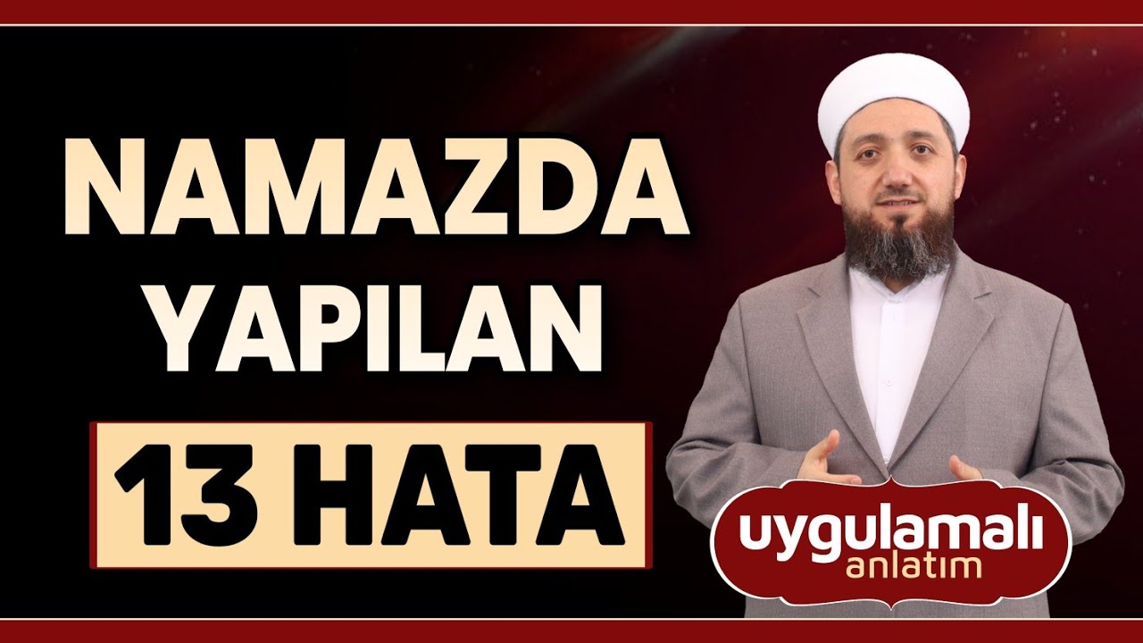 Namazda Yapılan Yanlışlar! | Namazda Yapılan 13 Hata!