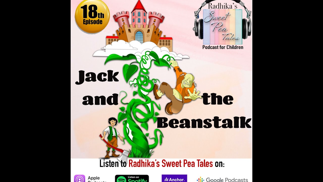 Story No. 18 - Jack and the Beanstalk. Listen on Radhika's Sweet Pea Tales