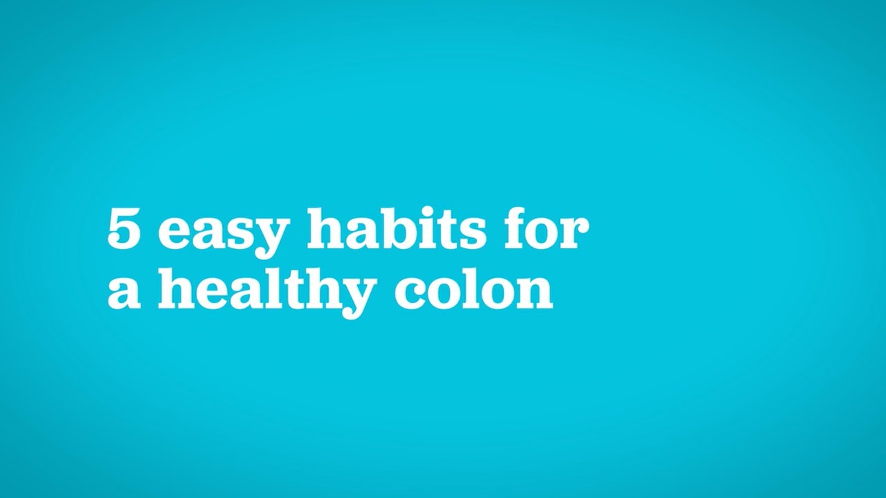 5 easy habits for a healthy colon