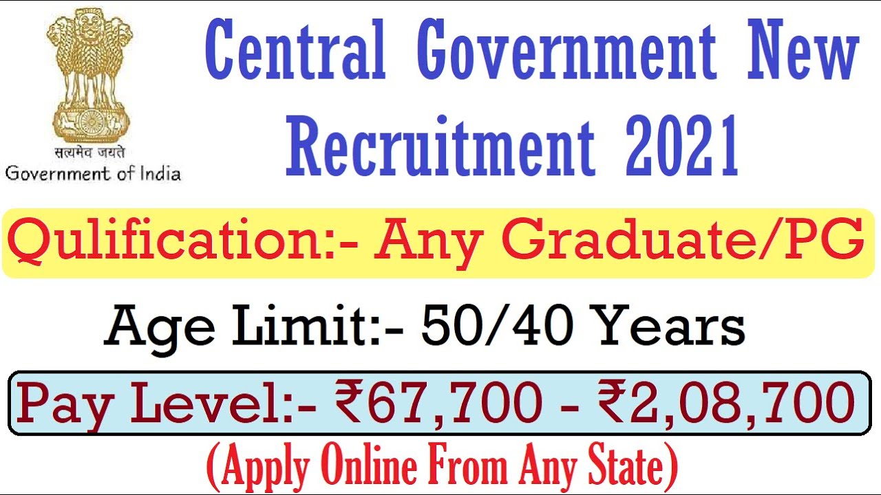 Central Government New Recruitment 2021 For Graduates, Apply Online From any State, Age Limit 50