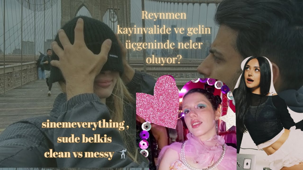 Reynmen,Gelin-Kayınvalide gerilimi | Belkıs ve Sinemeverything “clean-messy” sanatları🌴
