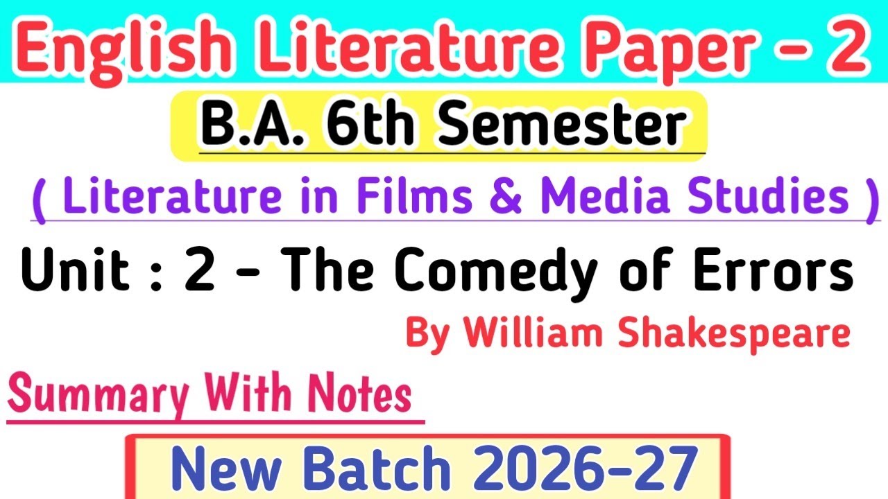 B.A 6th Semester English Paper 2 Unit 2 The Comedy of Errors by William Shakespeare summary 
