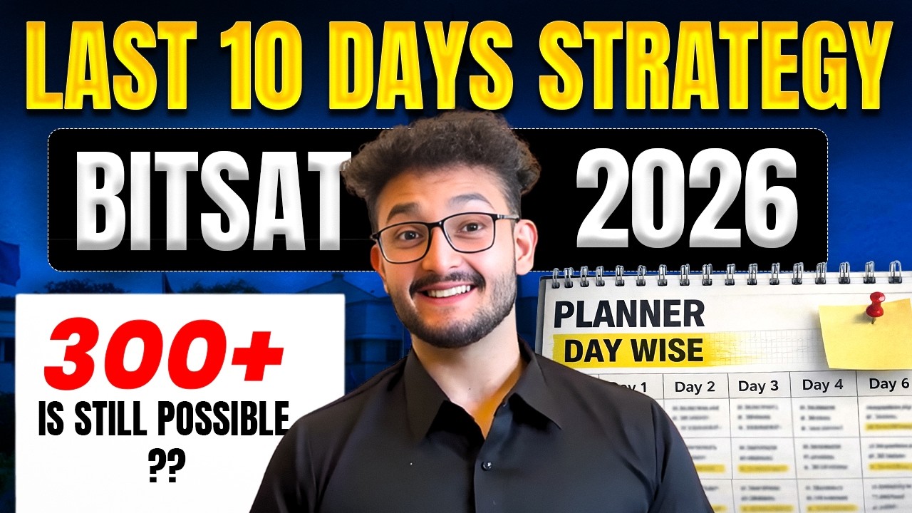 BITSAT 2026: 300+ Marks Still Possible‼️ 10 Days Planner to Crack BITSAT