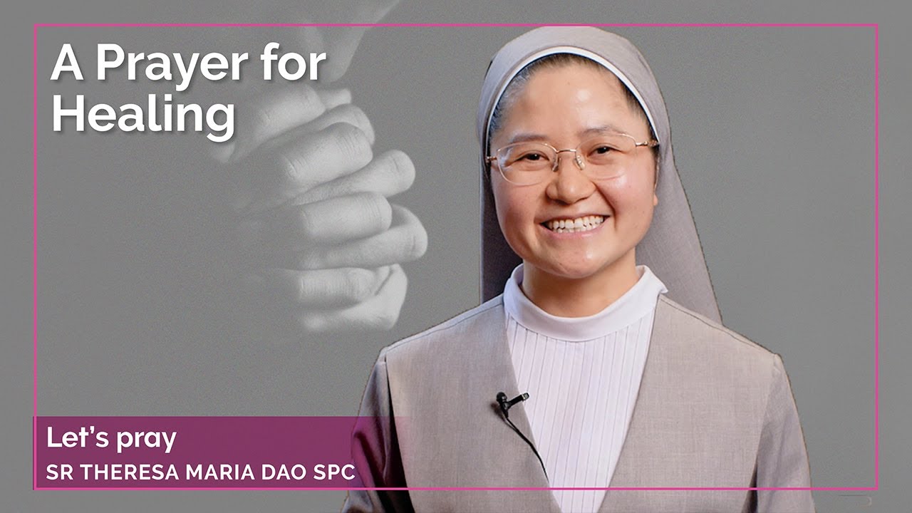 A Prayer for Healing - Let's Pray with Sr Theresa Maria Dao SPC