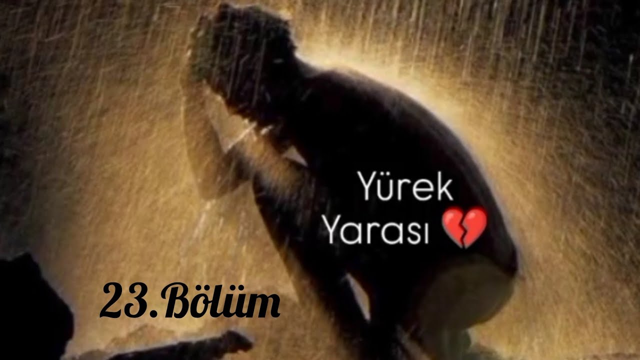 Yürek Yarası 23.Bölüm