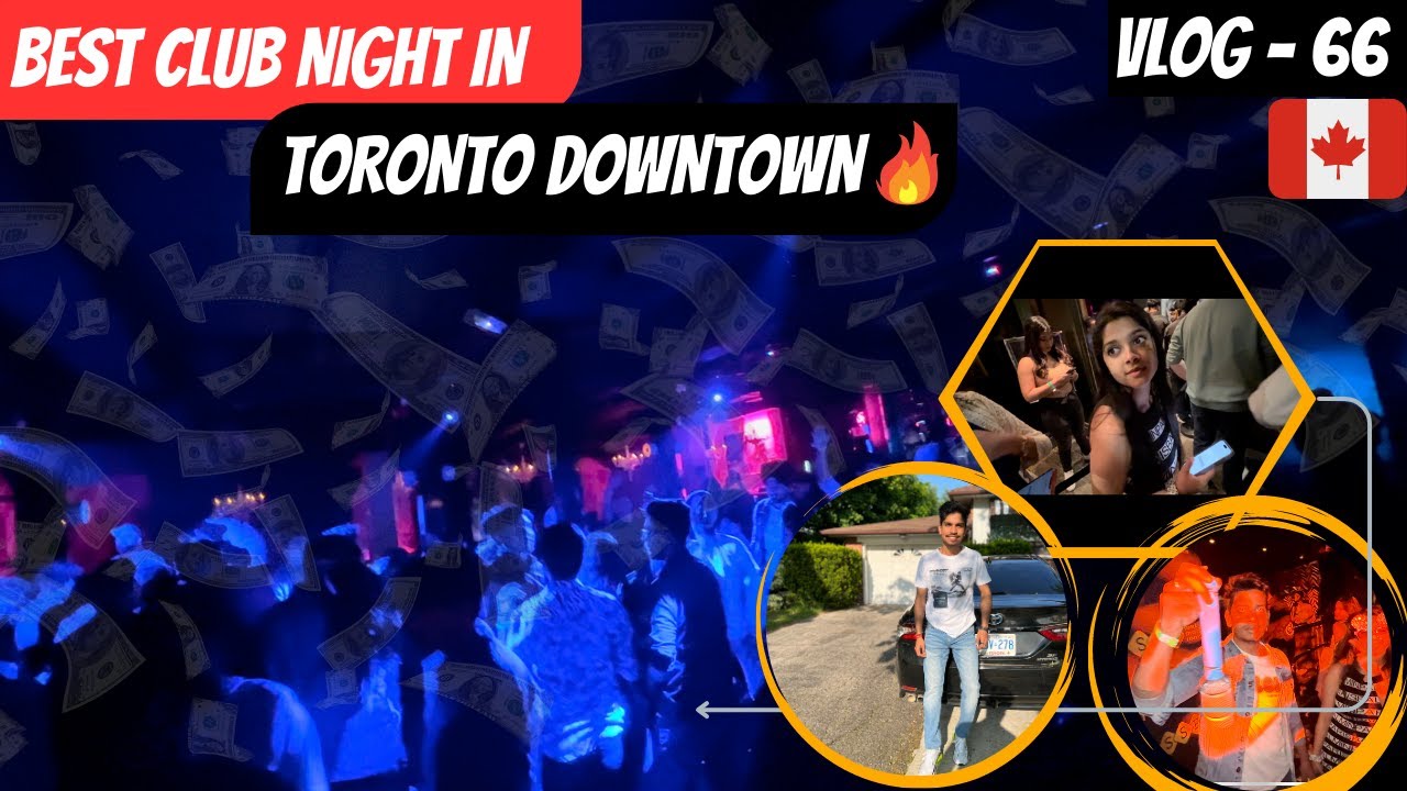 NIGHT LIFE  IN CANADA🔥 || BEST CLUB IN TORONTO DOWNTOWN🇨🇦 || ITSMEPIYUSH || 4K VLOGS