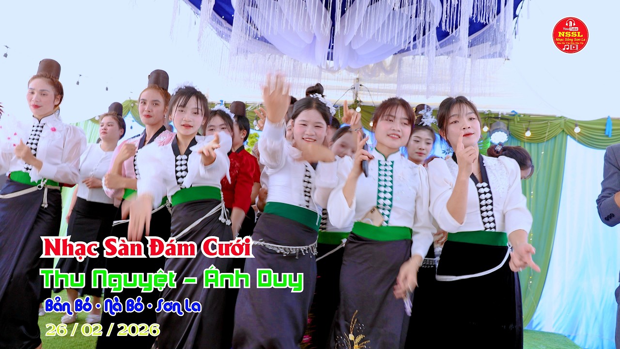 NHẠC SÀN NHẢY MỪNG ĐÁM CƯỚI CÔ DÂU THU NGUYỆT CHÚ RỂ ÁNH DUY BẢN BÓ XÃ NÀ BÓ SƠN LA #nssl