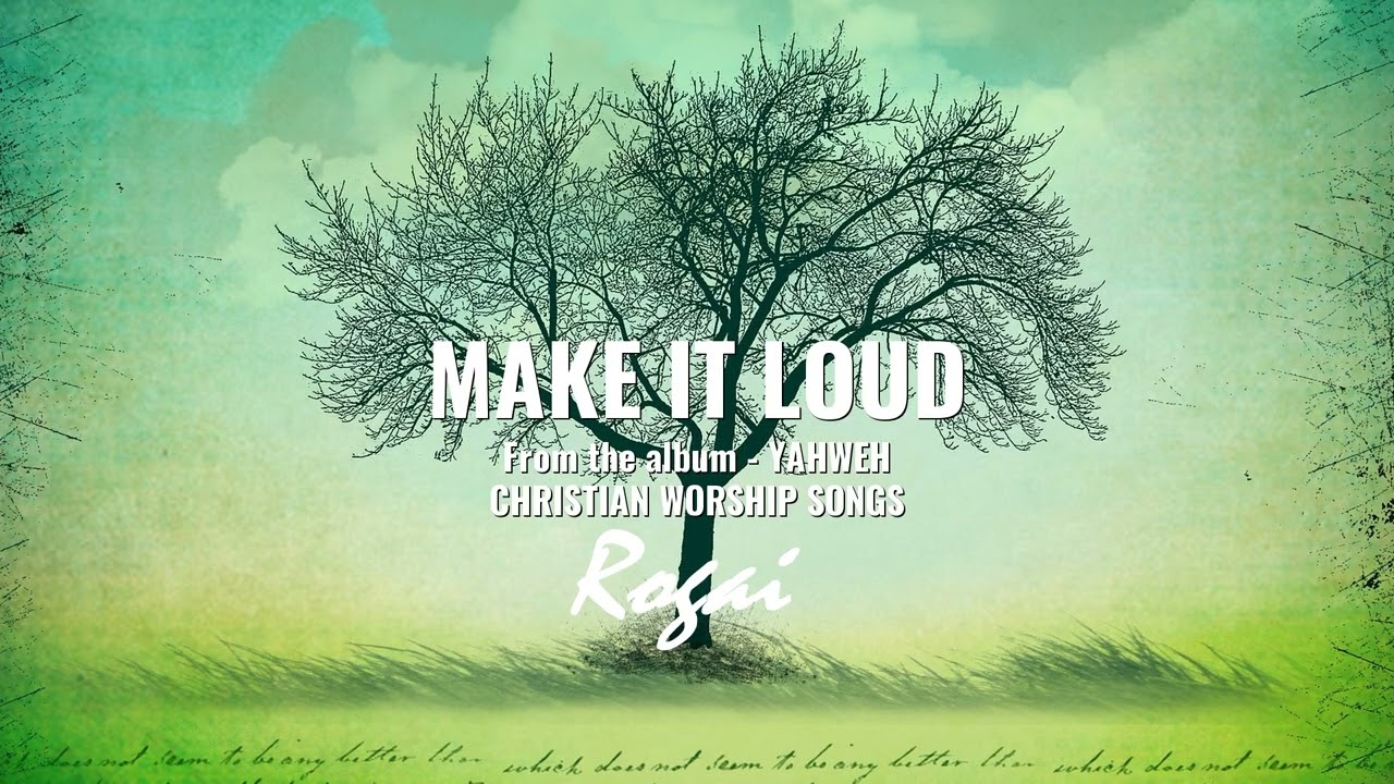 Rogai | Make it loud | Christian worship song from the album Yahweh