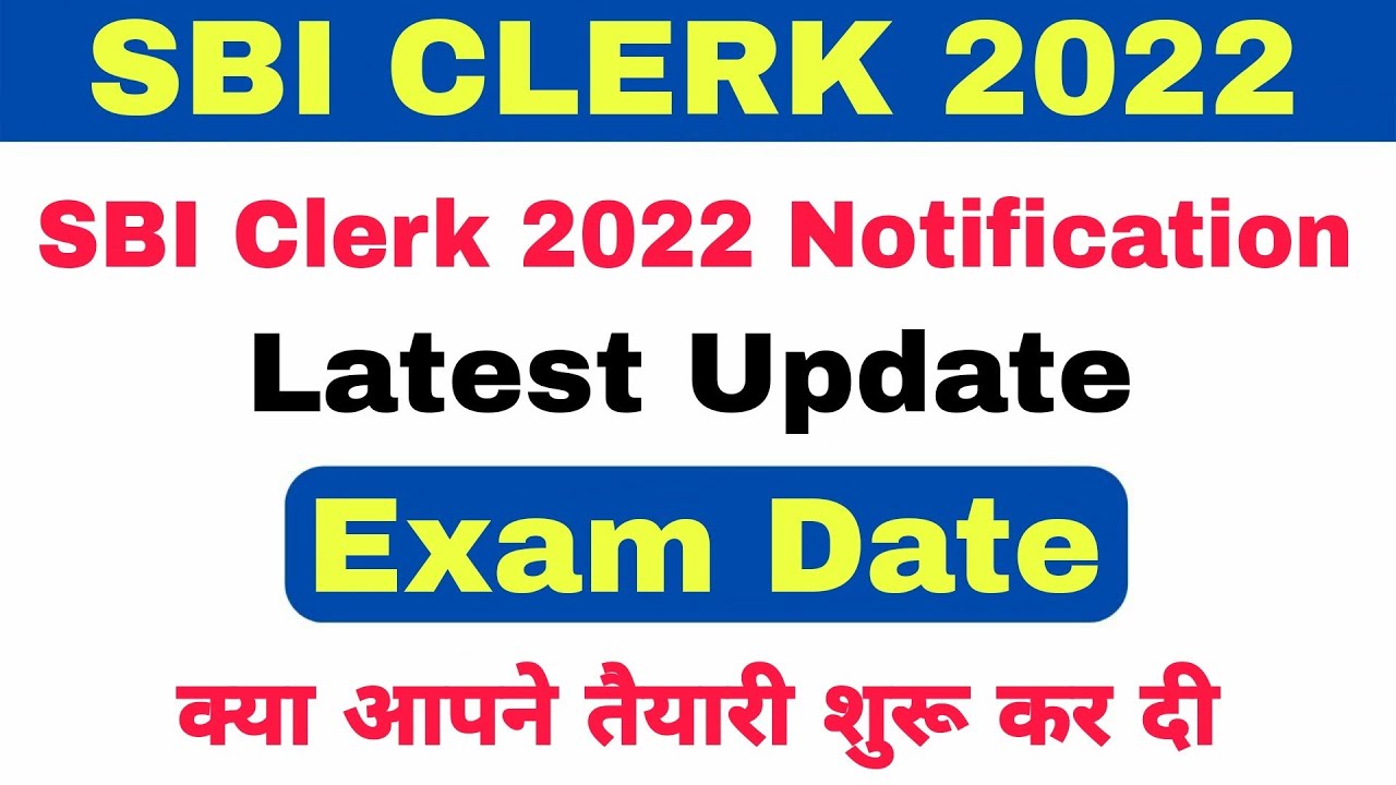 Update On SBI Clerk 2022 Notification & Exam Dates
