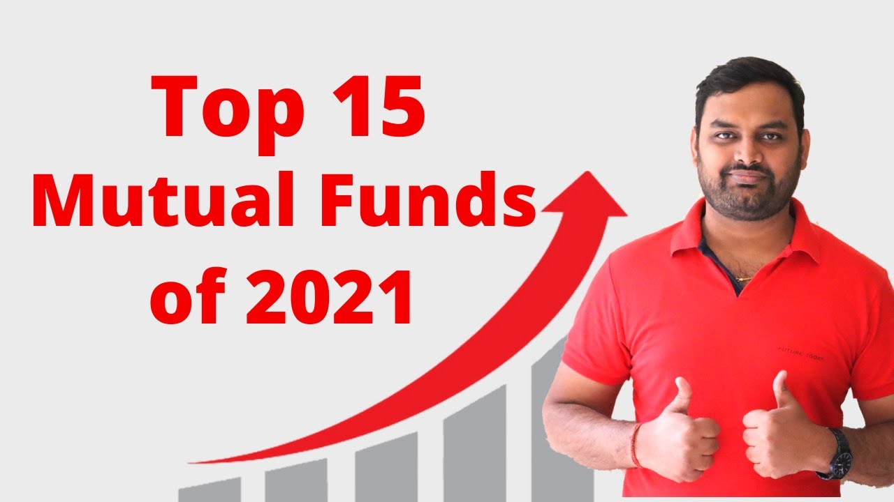 Top 15 Mutual Funds of 2021 | Best Mutual Fund in Large Cap, Mid Cap, Small Cap, Flexi Cap & ELSS