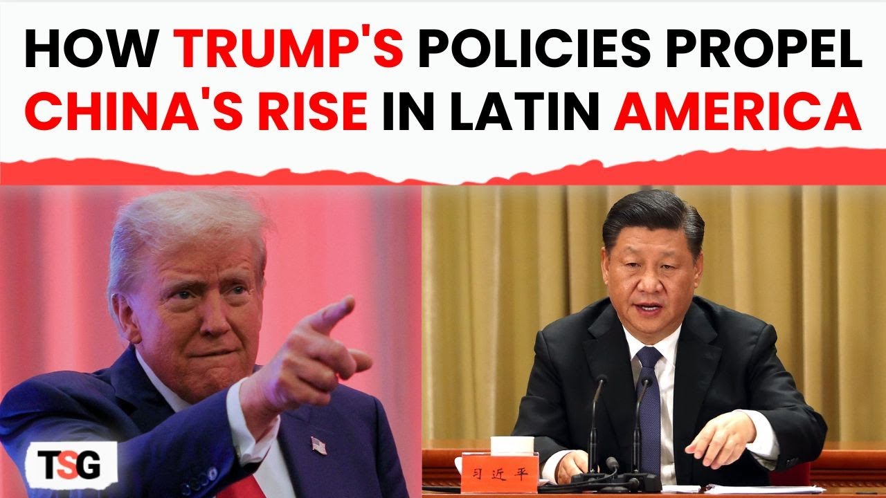Trump's Economic Policies Open Doors for Chinese Expansion in Latin America