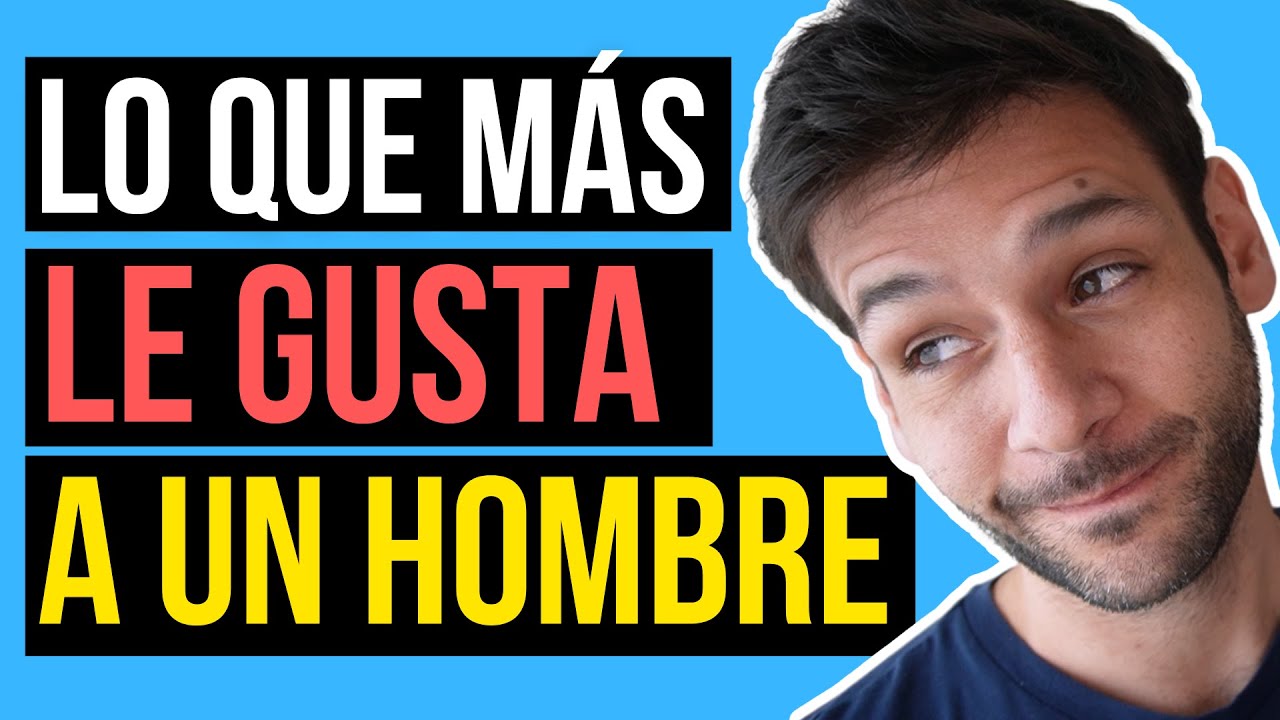 Esto hará que un hombre te quiera conquistar... JORGE ESPINOSA