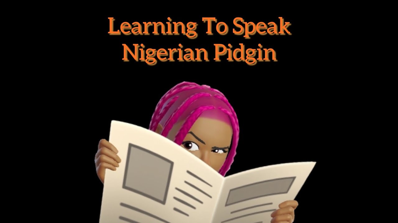 How To Speak Nigerian Pidgin 🗣️🇳🇬🚀