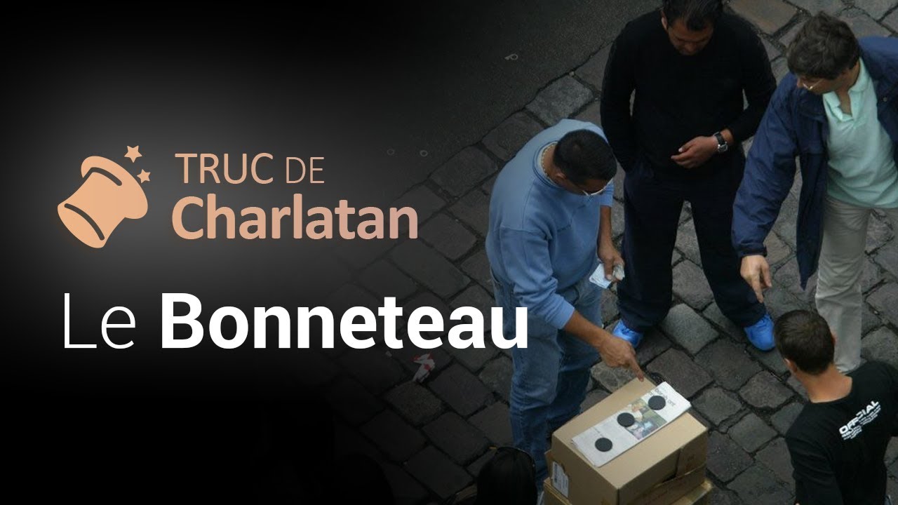 LE BONNETEAU - TRUC DE CHARLATAN