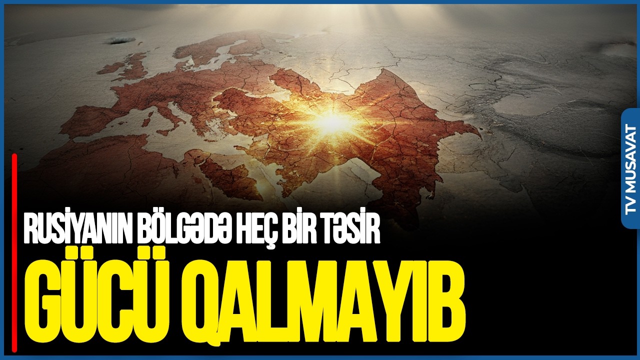 Rusiyanın bölgədə təsir GÜCÜ QALMAYIB: Azərbaycan hər an HAZIR olmalıdır - Deputatdan ŞOK AÇIQLAMA