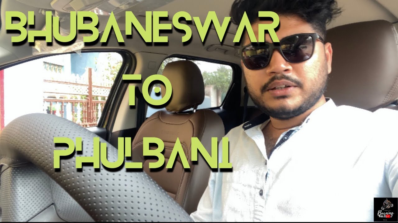 Bhubaneswar to  phulbani  by car .beautiful ghati and nazara