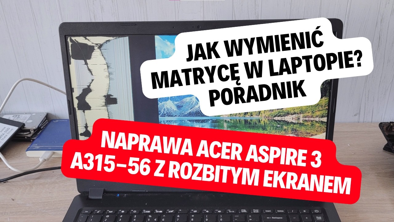 Jak wymienić matrycę w laptopie? PORADNIK | Naprawa Acer Aspire 3 A315-56 z rozbitym ekranem