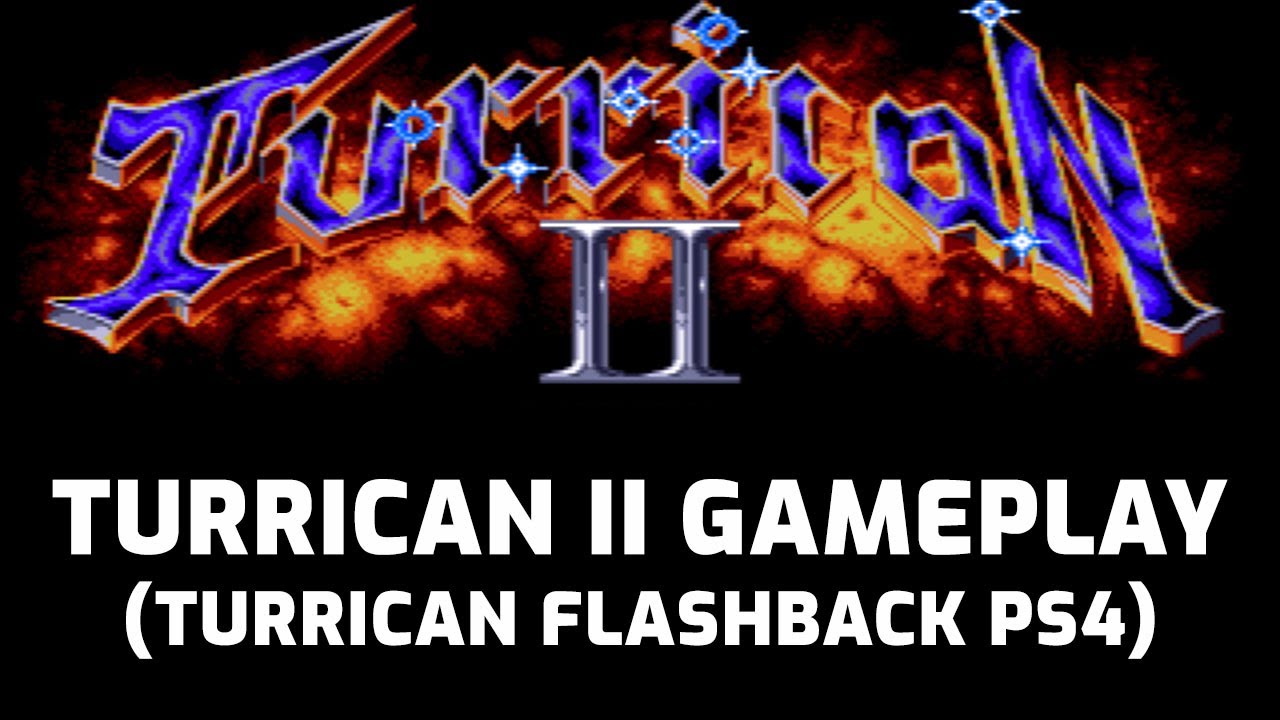 Turrican II PS4 Gameplay (Turrican Flashback(