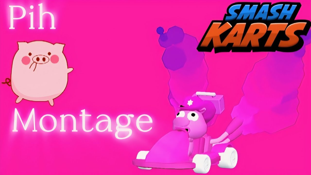 Pih | A Smash Karts Montage 