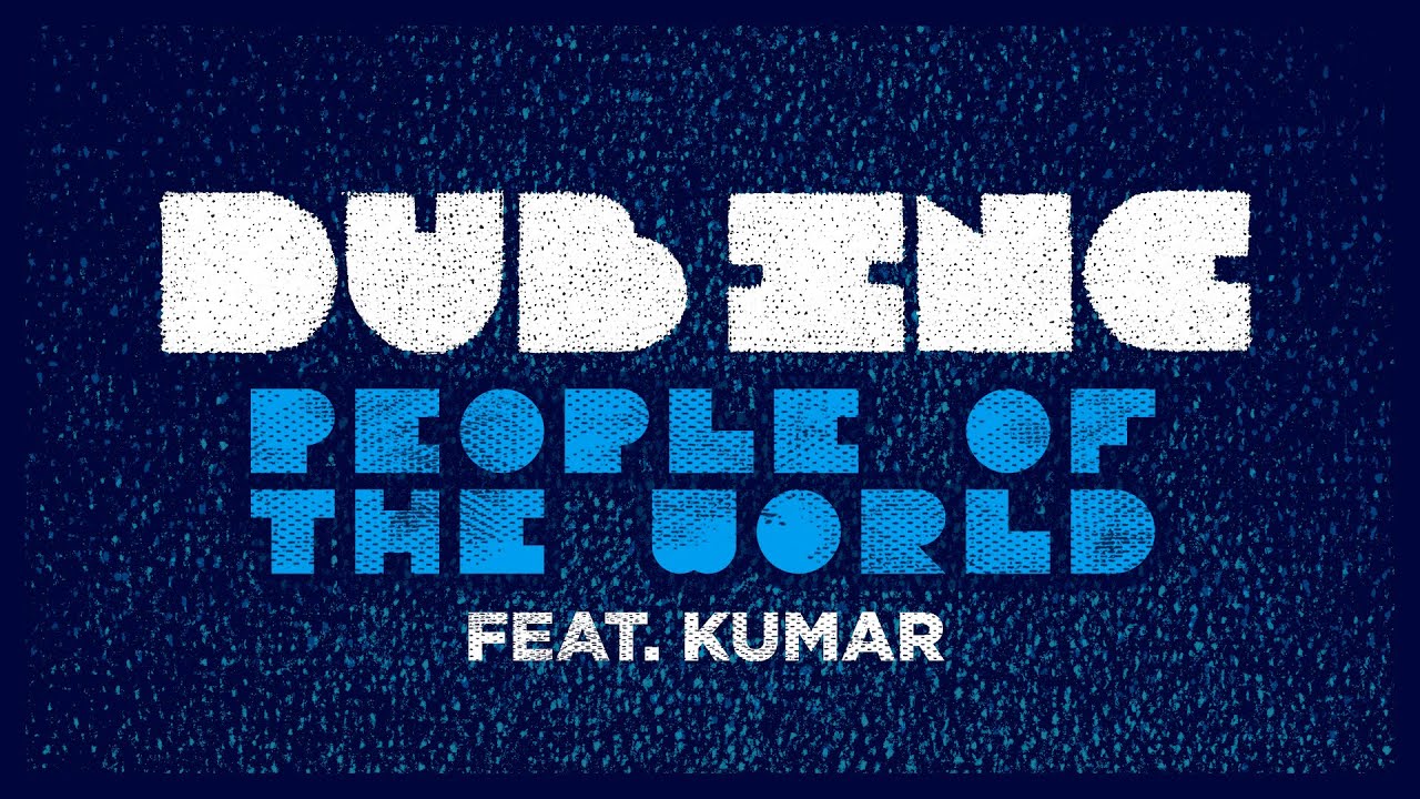 DUB INC - People of the world feat Kumar (Lyrics Video Official) - Album 