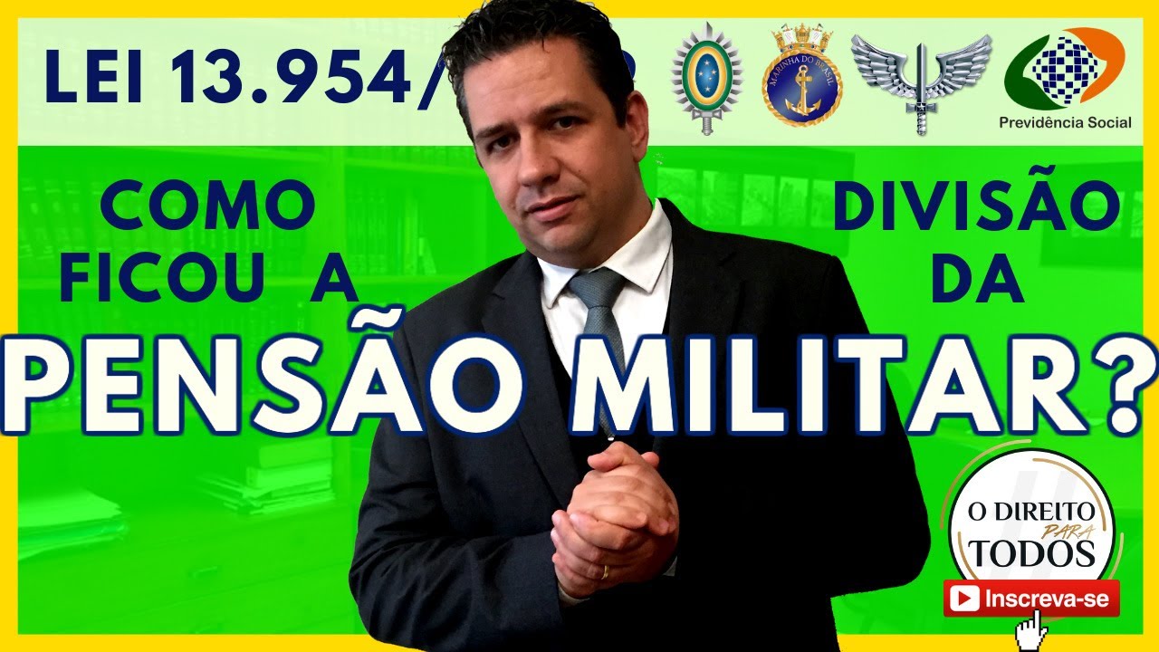 Lei 13.954/2019 - Como ficou a Divisão da Pensão Militar?