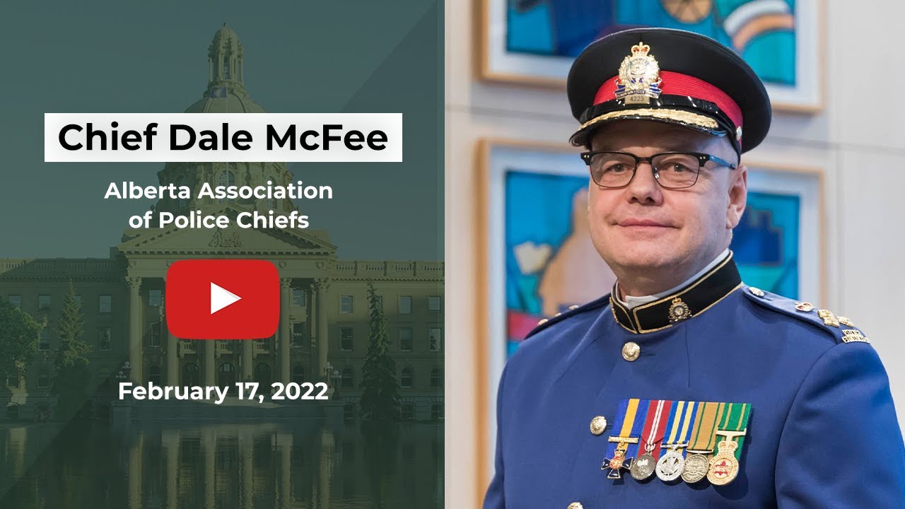 Police Chief Dale Mcfee - Presentation to Alberta's Select Special Committee to Examine Safe Supply