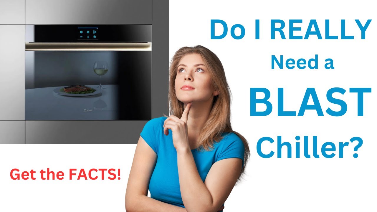 What is blast chilling ~ and how can it help me in my kitchen?