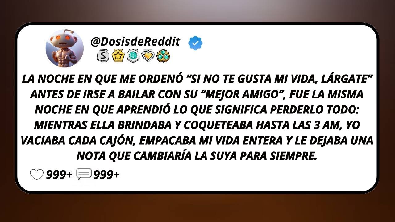 La Noche En Que Me Ordenó “Si No Te Gusta Mi Vida, Lárgate” Antes De Irse A Bailar Con Su “Mejor...