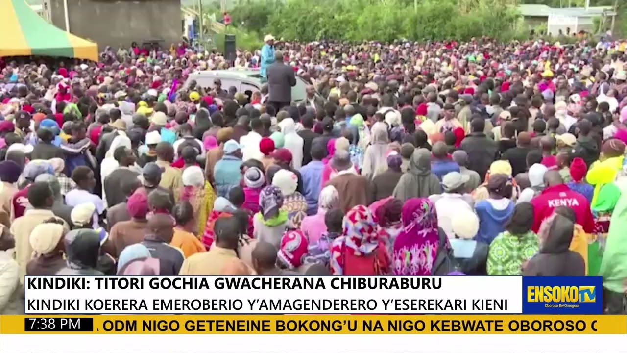 KINDIKI: TITORI GOCHIA GWACHERANA CHIBURABURU