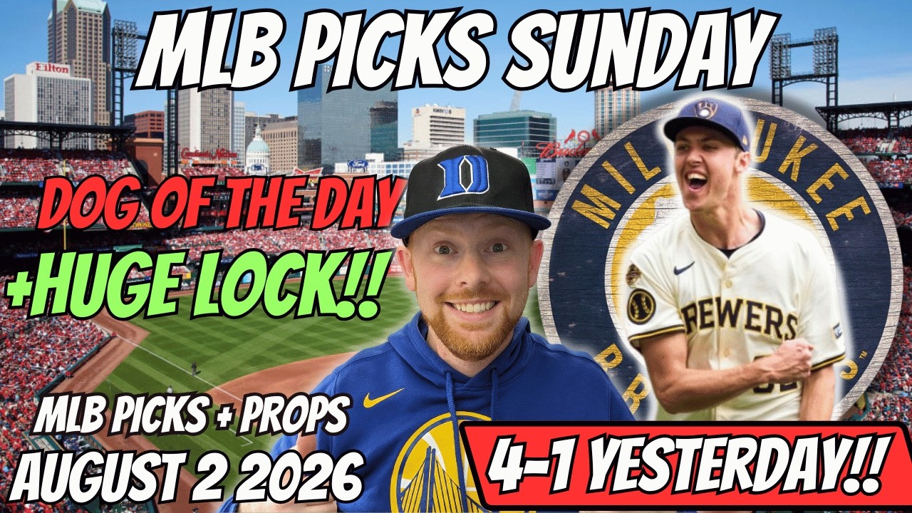MLB Picks Today Sunday 8/2/2026 | Free MLB Best Bets, Player Props, and Predictions