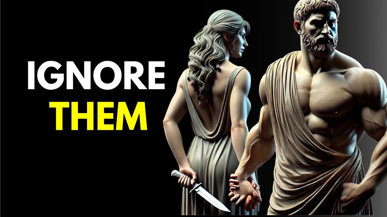 Why You Must Ignore Them | The Stoic Way to Handle Toxic Relationships