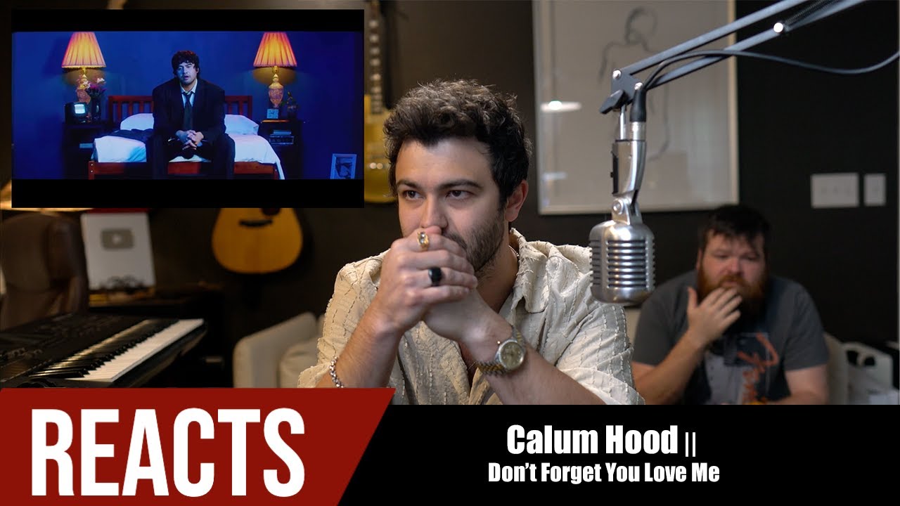 Producer Reacts to Calum Hood || Don’t Forget You Love Me