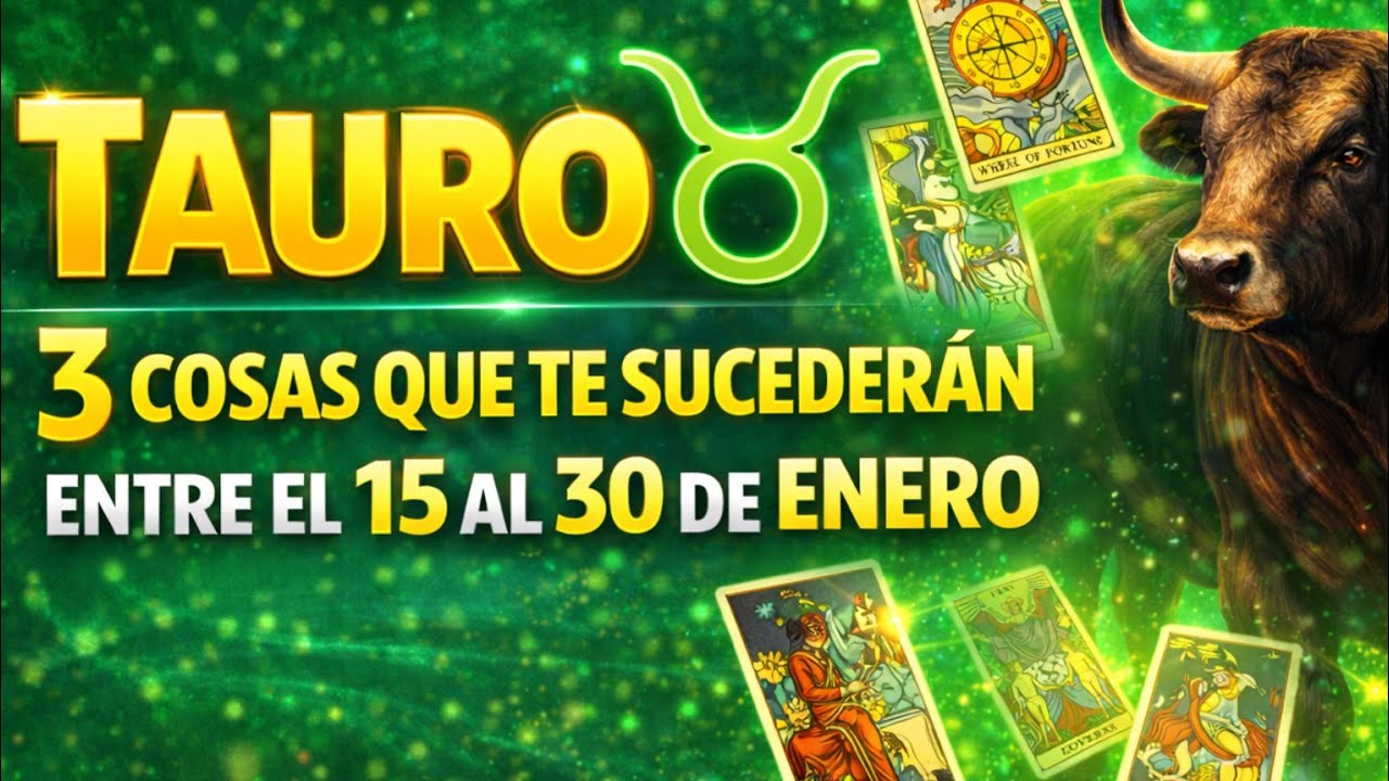 Tauro♉️ prediccion del 15 al 30 de enero #tarottauro