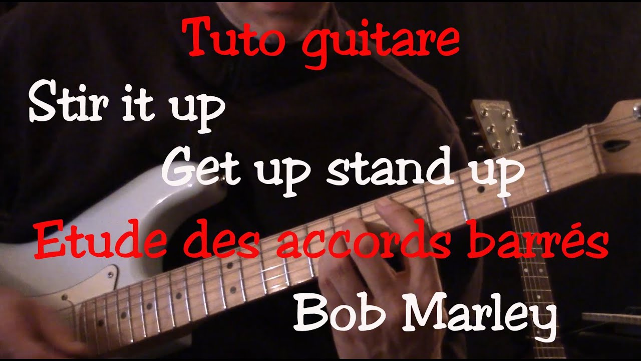 Cours de guitare - Les barrés n°4 - Get up stand up / Stir it up - Bob Marley