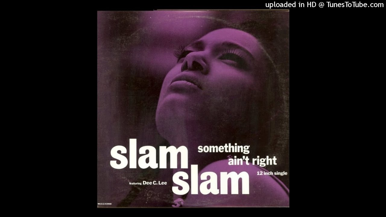 Slam Slam Feat. Dee C. Lee - Something Ain't Right (Slammin' Club Mix)