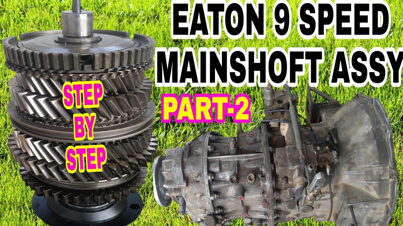 Eaton गेर बॉक्स 9 स्पीड मेन सॉफ्ट कैसे असेंबल करें स्टेप बाय स्टेप। Eaton 9 Speed Mainshoft Mechanic