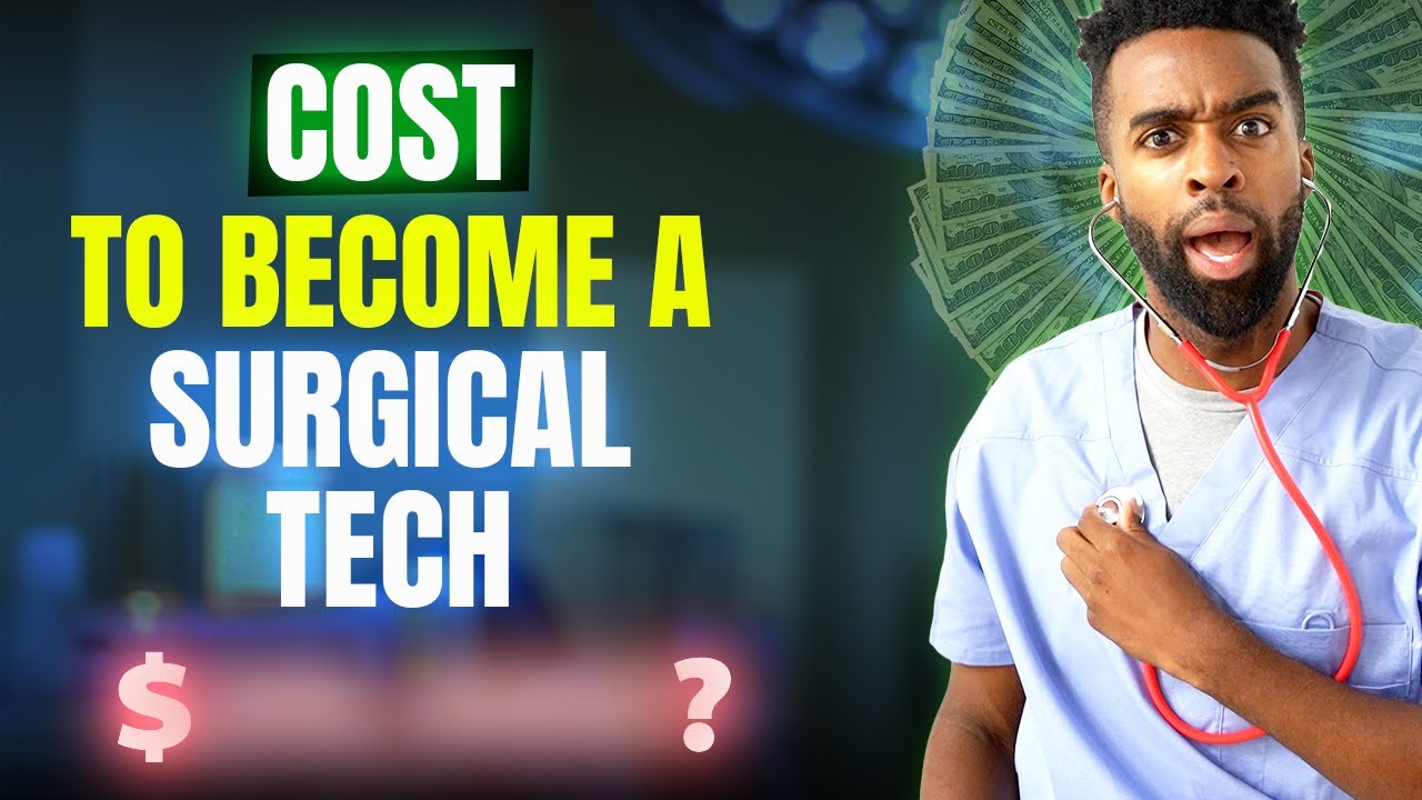 The Real Cost To Become a Surgical Tech