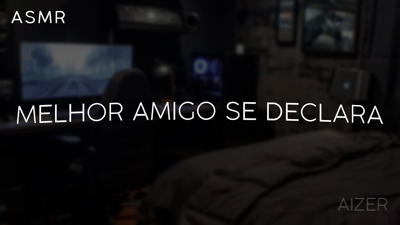 Asmr - melhor amigo com ciúmes se declarando... (Vc era BV)