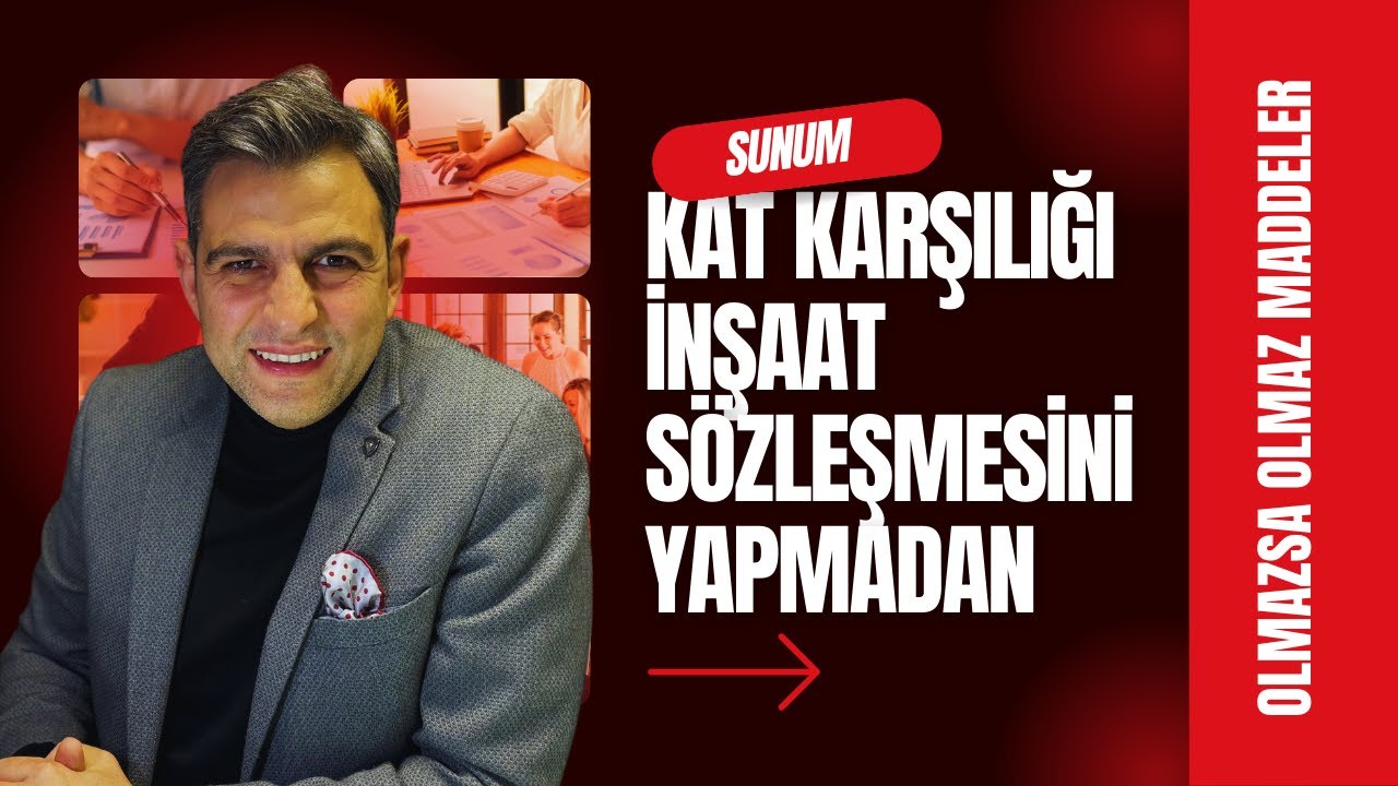 Kat Karşılığı İnşaat Sözleşmelerinde Dikkat Edilecek Hususlar:Detaylı Bir İnceleme