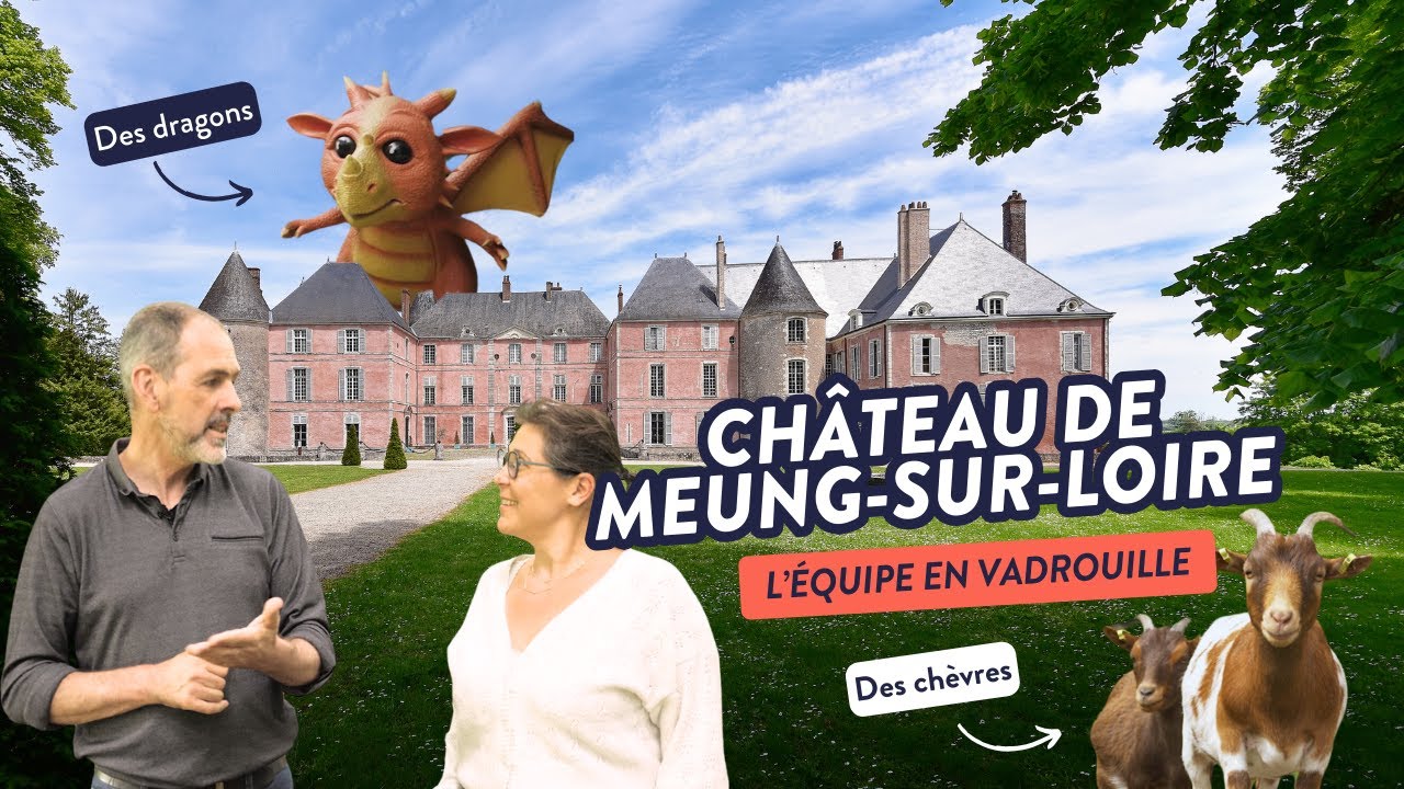 À la découverte du château de Meung-sur-Loire | L'équipe en vadrouille