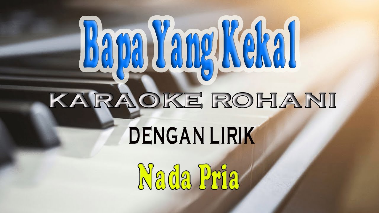 BAPA YANG KEKAL II KASIH YANG SEMPURNA [KARAOKE] NADA PRIA E=DO